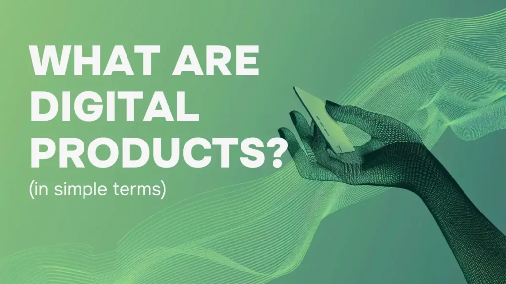 What are Digital Products